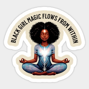 black Girl Magic Flows From Within Sticker